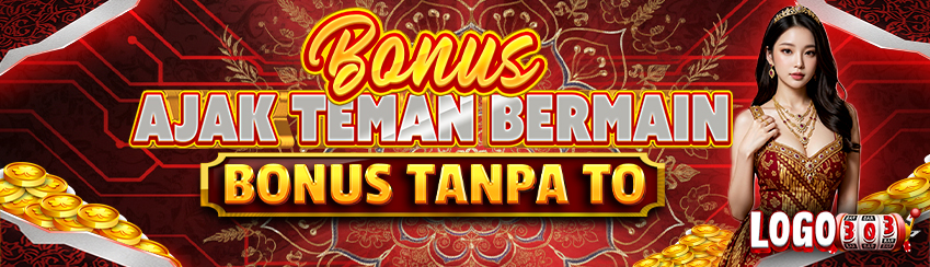 bonus ajak teman bermain di Logo303